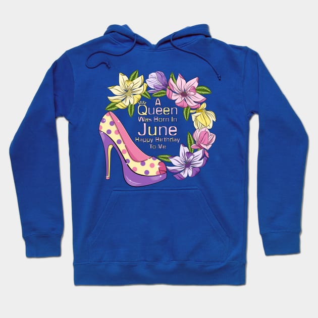 A Queen Was Born In June Hoodie by Designoholic